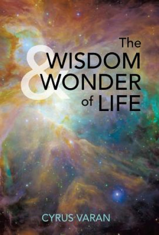 Книга Wisdom & Wonder of Life Cyrus Varan