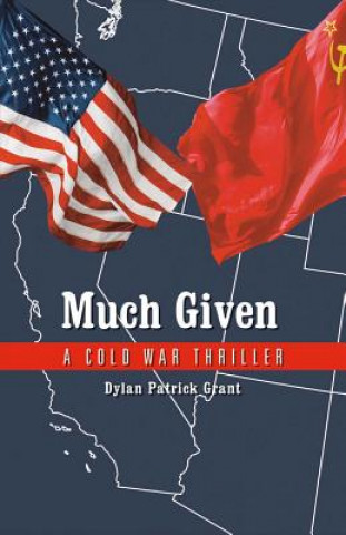 Książka Much Given: A Cold War Thrillervolume 1 Dylan Grant