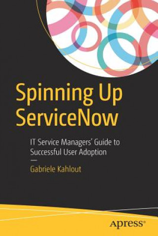 Książka Spinning Up ServiceNow Gabriele Kahlout