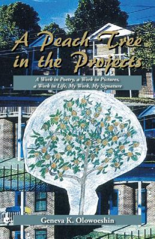 Книга Peach Tree in the Projects Geneva K. Olowoeshin