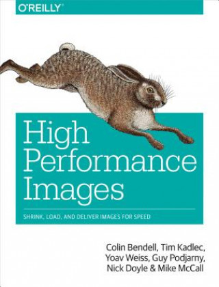Kniha High Performance Images Colin Bendell
