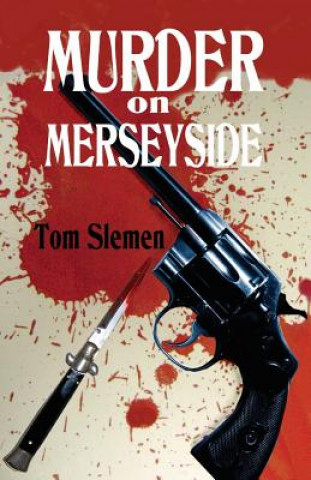 Könyv Murder on Merseyside Tom Slemen