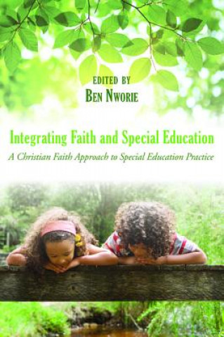 Kniha Integrating Faith and Special Education Ben Nworie