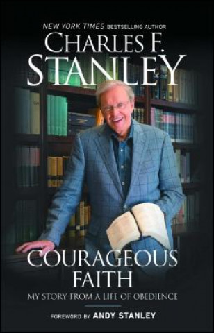 Carte Courageous Faith Charles F. Stanley