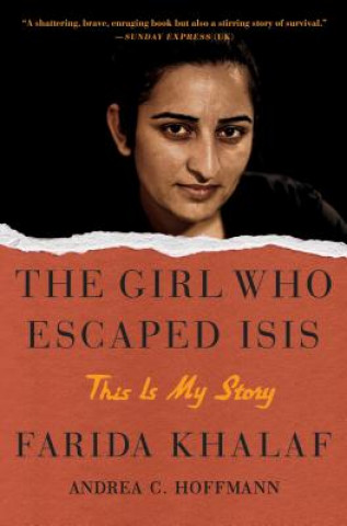 Könyv The Girl Who Escaped Isis: This Is My Story Farida Khalaf