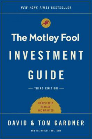 Carte The Motley Fool Investment Guide: How the Fools Beat Wall Street's Wise Men and How You Can Too Tom Gardner