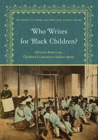 Kniha Who Writes for Black Children? Katharine Capshaw