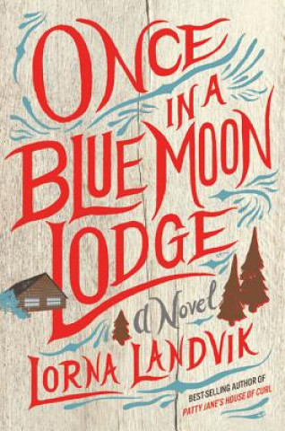 Książka Once in a Blue Moon Lodge Lorna Landvik