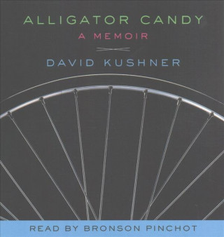 Audio Alligator Candy: A Memoir David Kushner