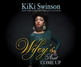 Audio Wifey's Next Come Up Kiki Swinson