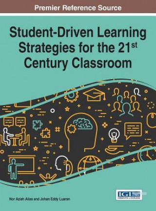 Knjiga Student-Driven Learning Strategies for the 21st Century Classroom Nor Aziah Alias