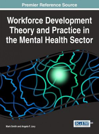 Knjiga Workforce Development Theory and Practice in the Mental Health Sector Mark Smith