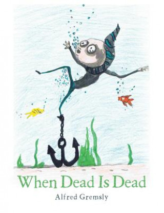 Boek When Dead Is Dead Alfred Gremsly