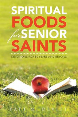 Kniha Spiritual Foods for Senior Saints Patt M. Devitt