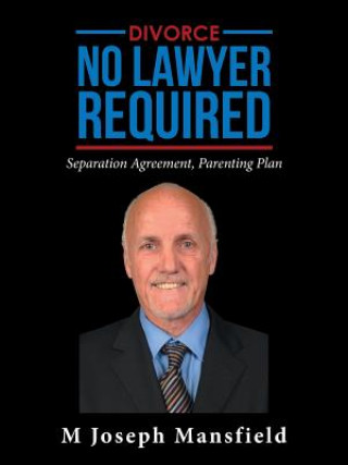 Könyv Divorce - No Lawyer Required M. Joseph Mansfield