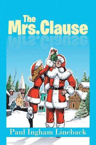Knjiga Mrs. Clause Paul Ingham Lineback