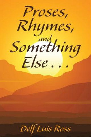 Knjiga Proses, Rhymes, and Something Else . . . Delf Luis Ross