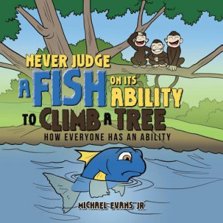 Kniha Never Judge a Fish on its Ability to Climb a Tree Michael Evans Jr