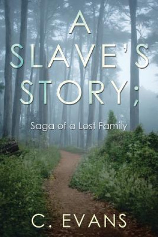 Książka Slave's Story; Saga of a Lost Family C. Evans