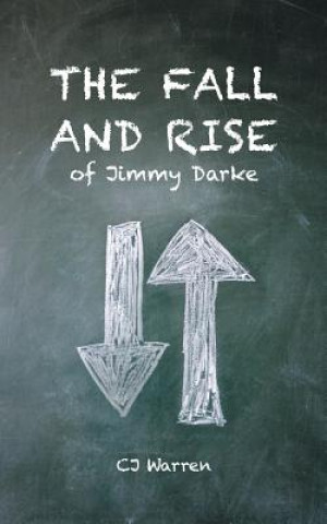 Carte Fall and Rise of Jimmy Darke Cj Warren