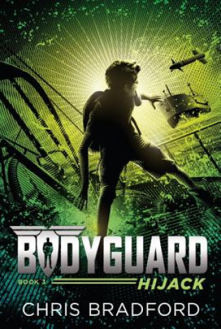Carte Bodyguard: Hijack (Book 3) Chris Bradford