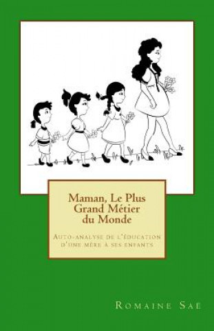 Kniha FRE-MAMAN LE PLUS GRAND METIER Romaine Sae