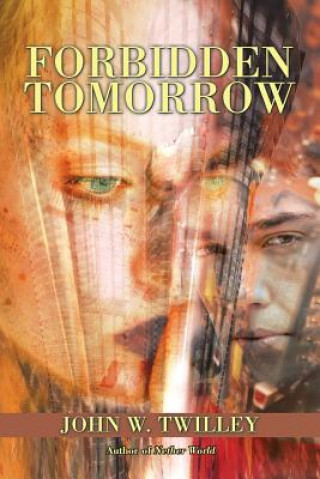 Książka Forbidden Tomorrow John W. Twilley