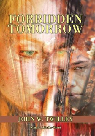 Livre Forbidden Tomorrow John W. Twilley