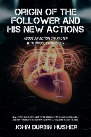 Carte Origin of the Follower and His New Actions John Durbin Husher