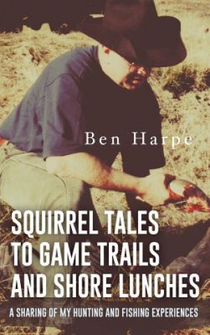 Kniha SQUIRREL TALES TO GAME TRAILS Ben Harpe