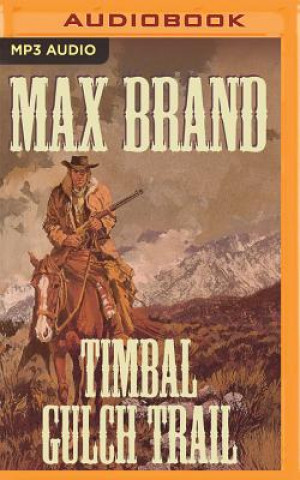 Digital TIMBAL GULCH TRAIL           M Max Brand