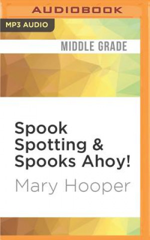 Digital Spook Spotting & Spooks Ahoy! Mary Hooper