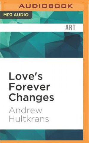 Digital Love's Forever Changes Andrew Hultkrans