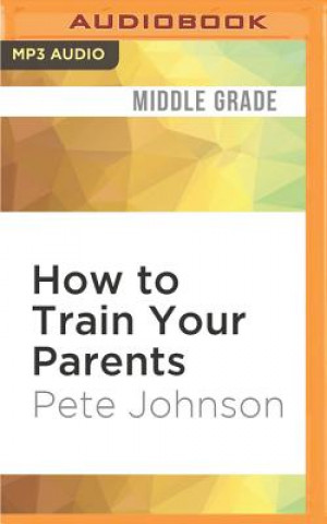 Digital How to Train Your Parents Pete Johnson