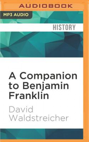 Digital A Companion to Benjamin Franklin David Waldstreicher