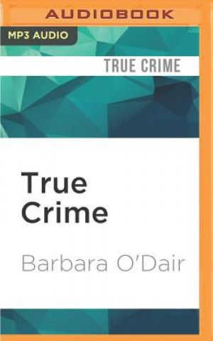 Digital TRUE CRIME                   M Barbara O'Dair