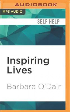 Digital Inspiring Lives: Stories of Hope, Heart and Happiness Barbara O'Dair