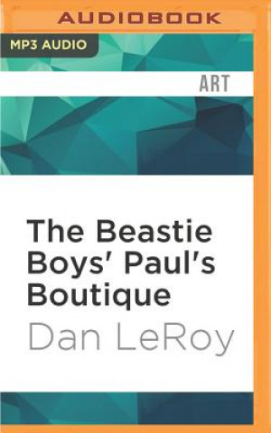 Digital The Beastie Boys' Paul's Boutique Dan Leroy