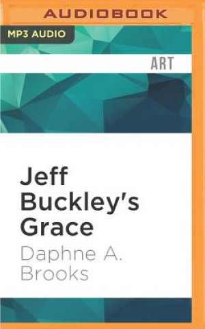 Digital 33 1/3 JEFF BUCKLEYS GRACE   M Daphne A. Brooks