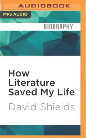 Digital How Literature Saved My Life David Shields