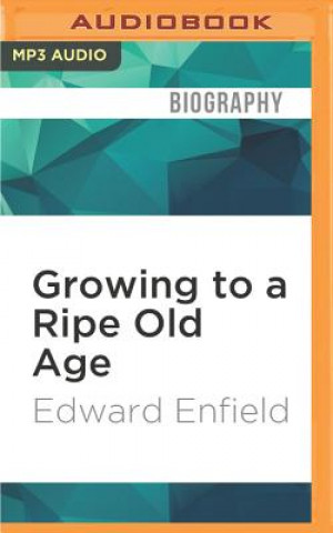 Digital Growing to a Ripe Old Age: 50 Years in the Garden Edward Enfield