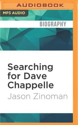 Digital SEARCHING FOR DAVE CHAPPELLE M Jason Zinoman