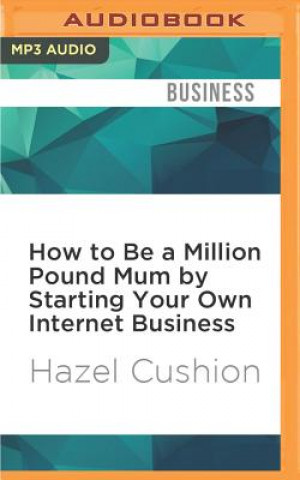 Digital HT BE A MILLION POUND MUM BY M Hazel Cushion