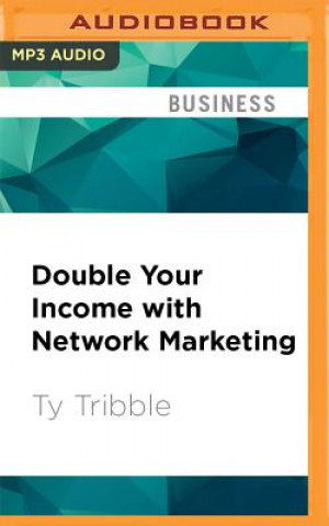 Digital DOUBLE YOUR INCOME W/NETWORK M Ty Tribble
