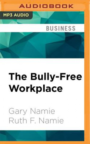 Hanganyagok The Bully-Free Workplace: Stop Jerks, Weasels, and Snakes from Killing Your Organization Gary Namie