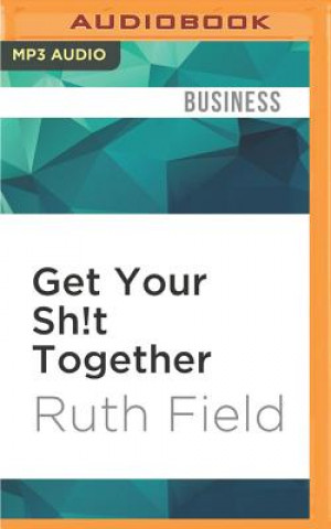 Digital Get Your Sh!t Together Ruth Field
