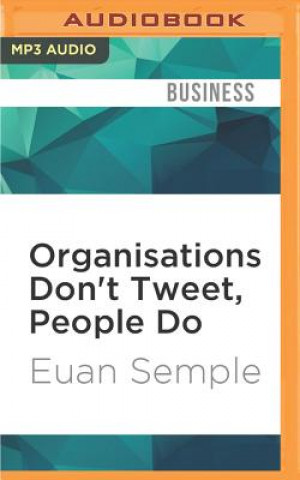 Digital ORGANISATIONS DONT TWEET PEO M Euan Semple