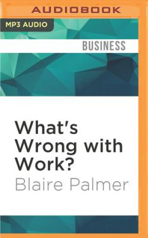 Digital WHATS WRONG W/WORK           M Blaire Palmer