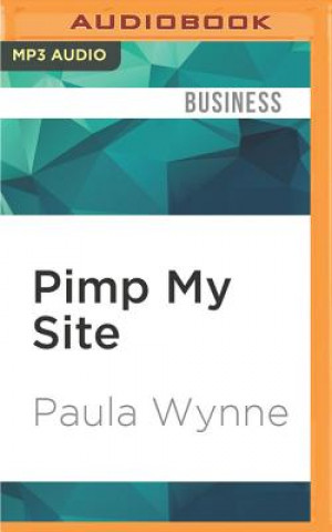 Digital Pimp My Site: Your DIY Guide to Seo, Search Marketing, Social Media and Online PR Paula Wynne