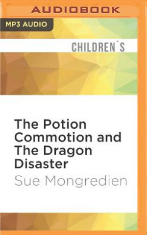 Digital The Potion Commotion and the Dragon Disaster Sue Mongredien